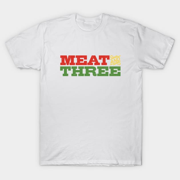 Meat & Three T-Shirt by Wright Art